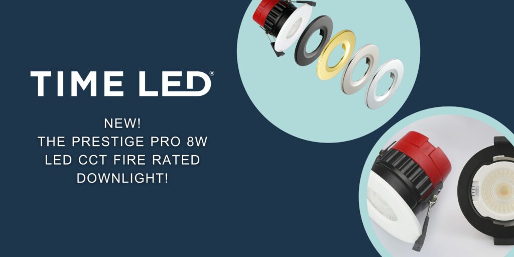 NEW IN TIME LED! The Prestige Pro 8W LED CCT Fire Rated Downlight!